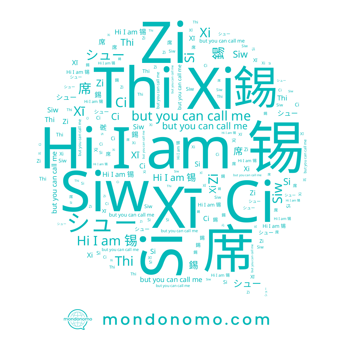 name Si, name シュー, name 席, name Ci, name Xī, name Zi, name Thi, name 锡, name Xi, name 錫, name Siw